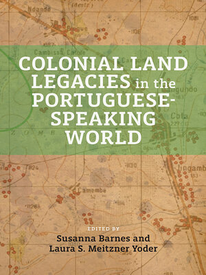 cover image of Colonial Land Legacies in the Portuguese-Speaking World